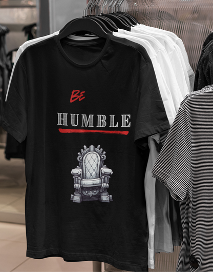 Be Humble Premium Unisex Crewneck T-shirt